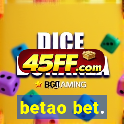 betao bet.